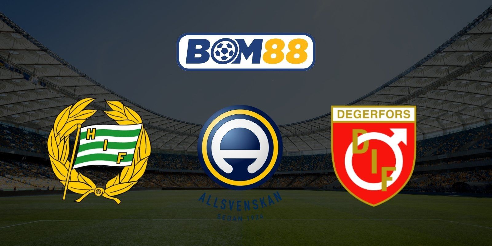 BOM88 Soi kèo Hammarby vs Degerfors 21h30 ngày 19/07/2026 - Allsvenskan
