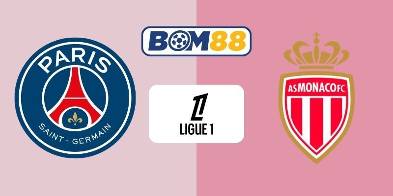BOM88 Soi kèo PSG vs Monaco 02h45 ngày 07/03/2026 - Ligue 1