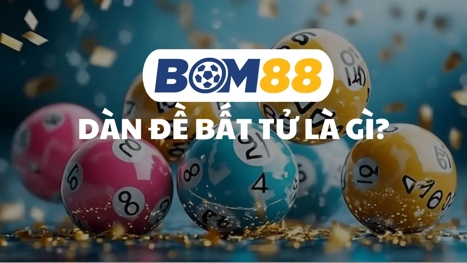 BOM88 Bí Quyết Tạo Dàn Đề Bất Tử Với Tỷ Lệ Thắng Cao Tại BOM88