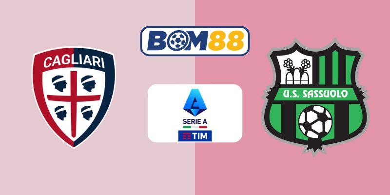 BOM88 Soi kèo Cagliari vs Sassuolo 00h30 ngày 31/10/2025 - Serie A