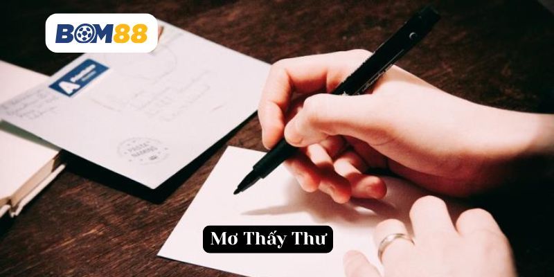BOM88 Giải mã giấc mơ thấy thư - Điềm báo bất ngờ về tình cảm và công việc